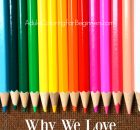 Why We Love Colored Pencils (And You Should, Too!)